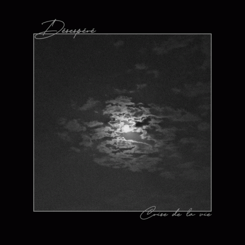 Désespéré : Crise de la Vie Désespéré : Crise de la Vie